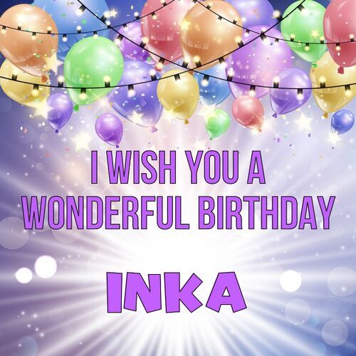 Открытка Inka I wish you a wonderful birthday