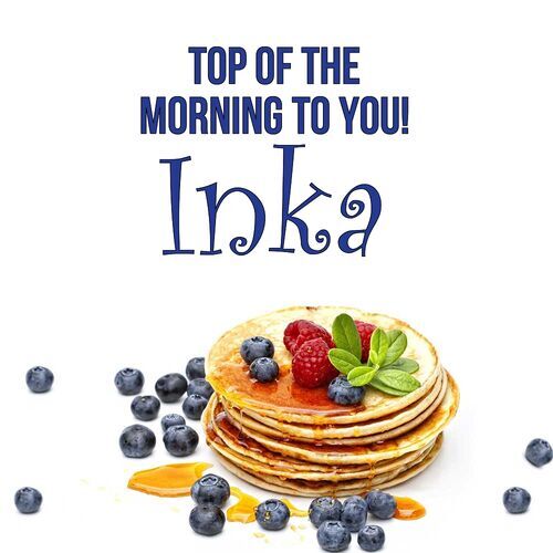 Открытка Inka Top of the morning to you!