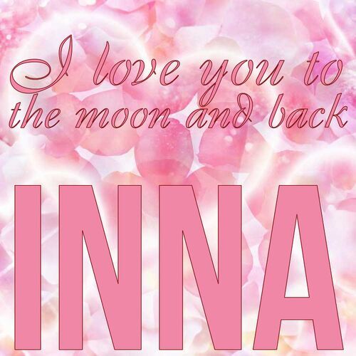 Открытка Inna I love you to the moon and back