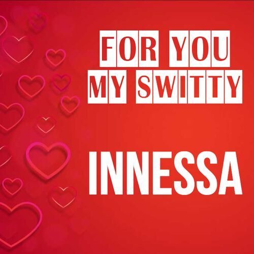 Открытка Innessa For you my switty