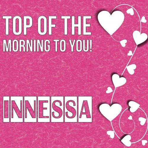 Открытка Innessa Top of the morning to you!