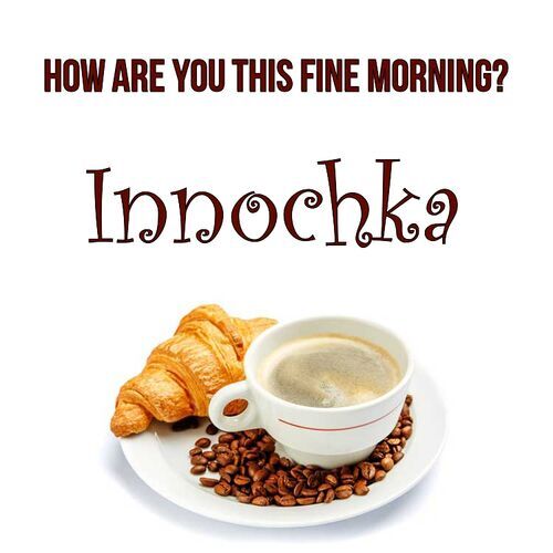 Открытка Innochka How are you this fine morning?