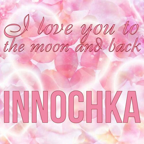 Открытка Innochka I love you to the moon and back