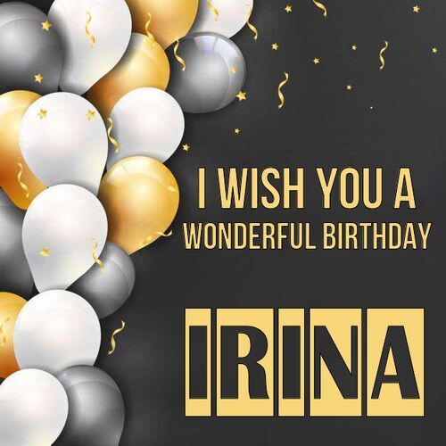 Открытка Irina I wish you a wonderful birthday