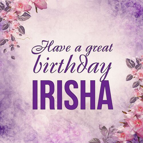 Открытка Irisha Have a great birthday