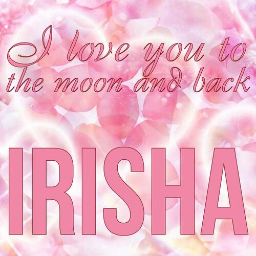 Открытка Irisha I love you to the moon and back