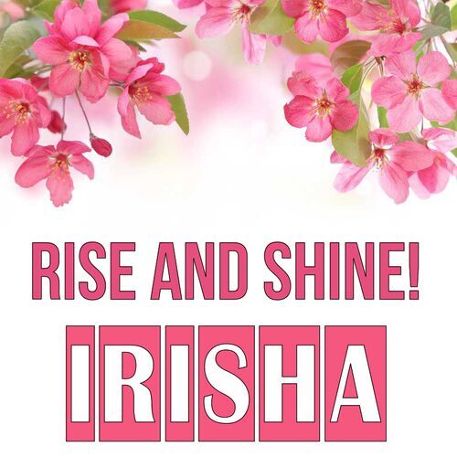 Открытка Irisha Rise and shine!