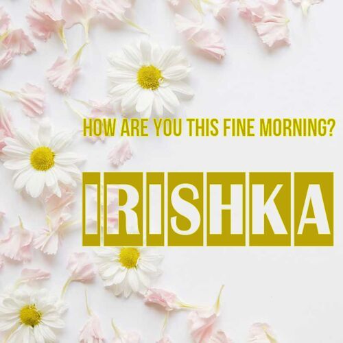 Открытка Irishka How are you this fine morning?