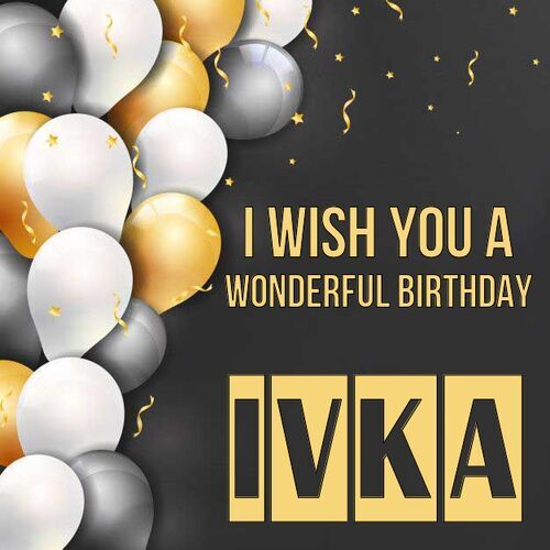 Открытка Ivka I wish you a wonderful birthday