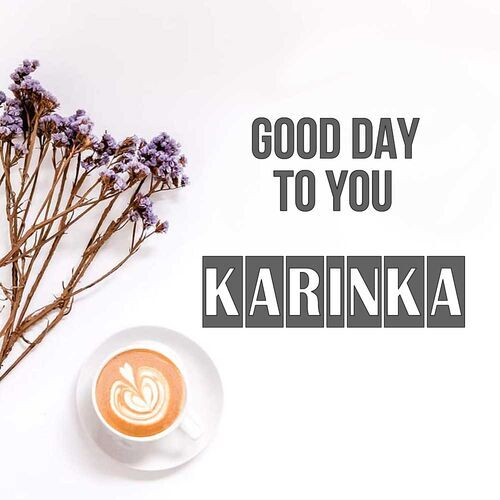 Открытка Karinka Good day to you