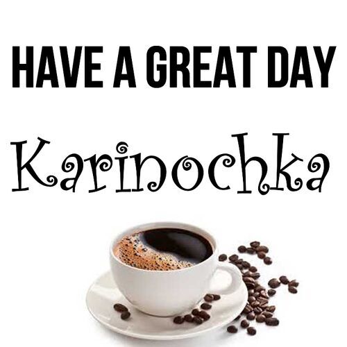 Открытка Karinochka Have a great day