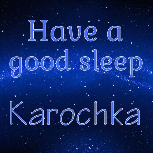 Открытка Karochka Have a good sleep