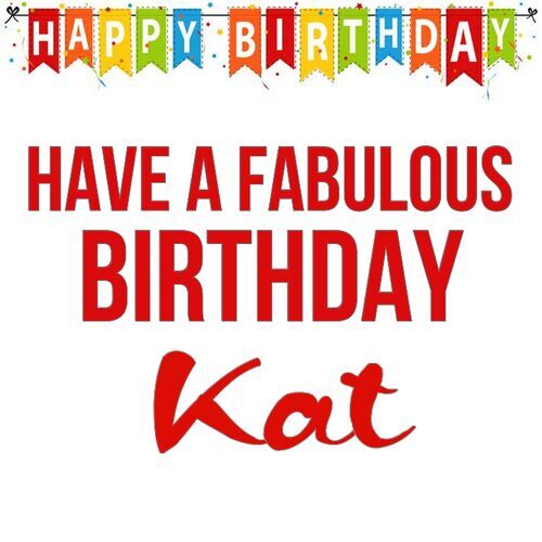 Открытка Kat Have a fabulous birthday