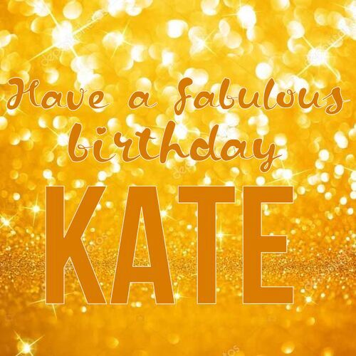 Открытка Kate Have a fabulous birthday