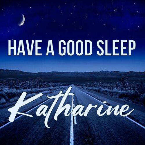 Открытка Katharine Have a good sleep