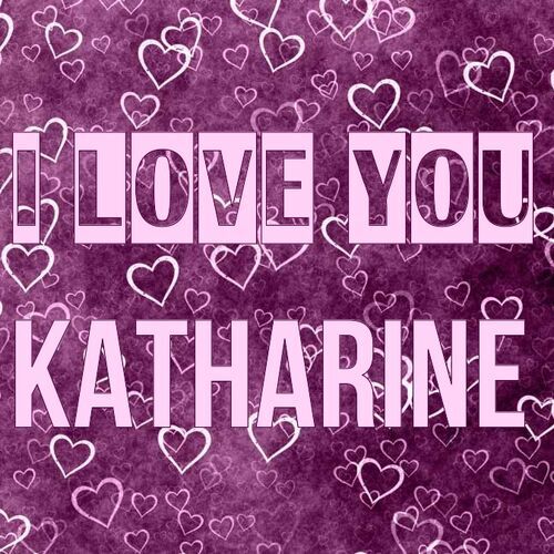 Открытка Katharine I love you