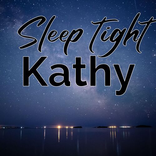 Открытка Kathy Sleep tight