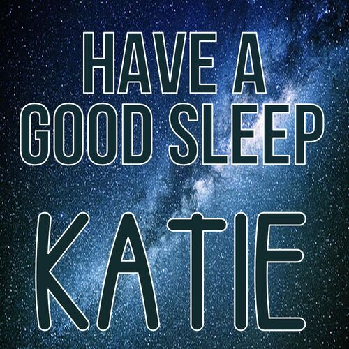 Открытка Katie Have a good sleep