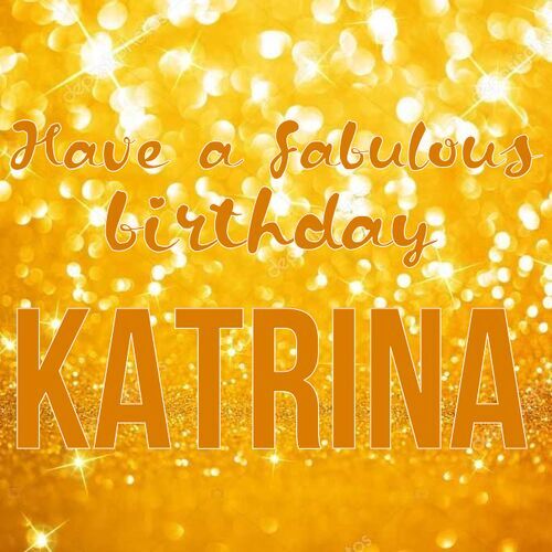 Открытка Katrina Have a fabulous birthday