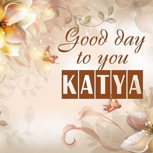 Открытка Katya Good day to you