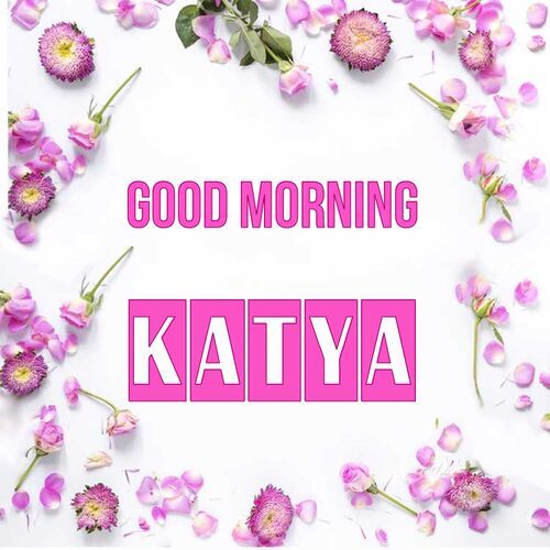 Открытка Katya Good morning