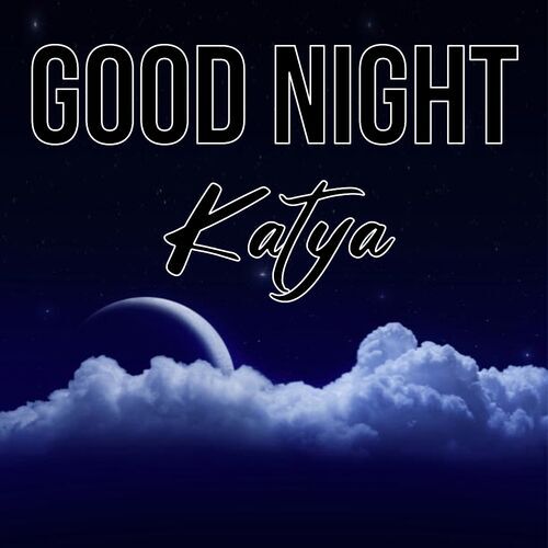 Открытка Katya Good Night