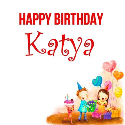 Открытка Katya Happy birthday