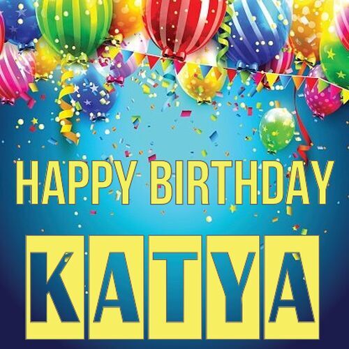 Открытка Katya Happy birthday