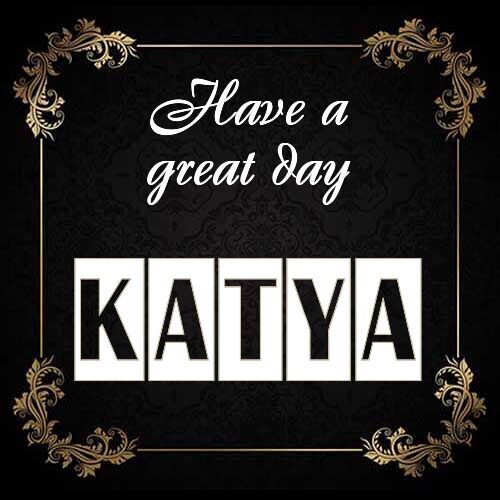 Открытка Katya Have a great day