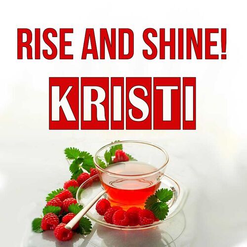 Открытка Kristi Rise and shine!