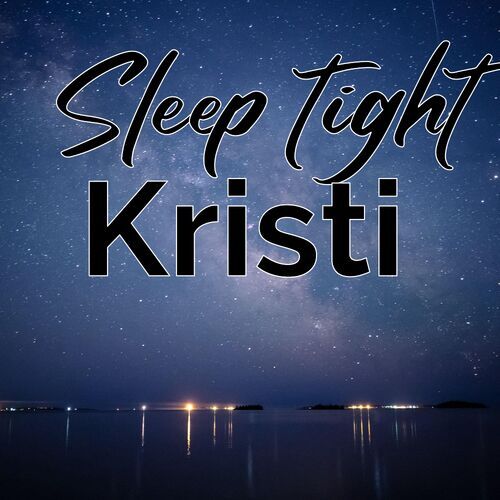 Открытка Kristi Sleep tight