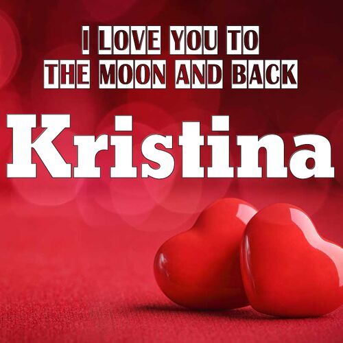 Открытка Kristina I love you to the moon and back