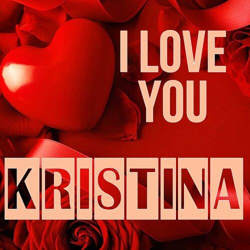 Открытка Kristina I love you