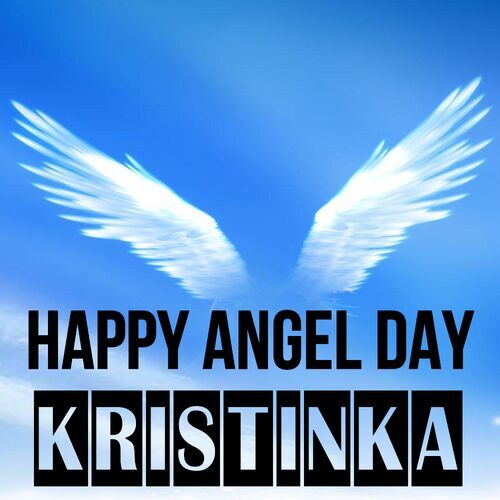 Открытка Kristinka Happy angel day