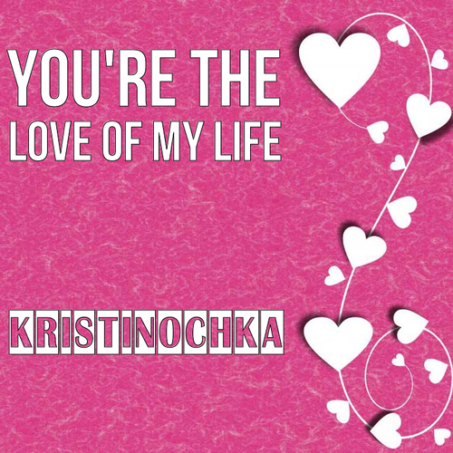 Открытка Kristinochka You