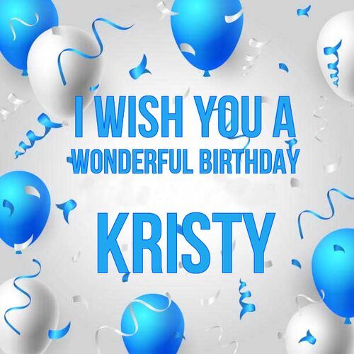 Открытка Kristy I wish you a wonderful birthday