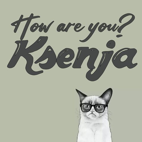 Открытка Ksenja How are you?