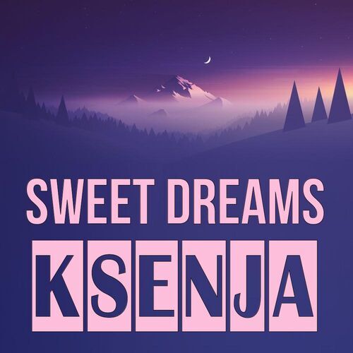 Открытка Ksenja Sweet dreams