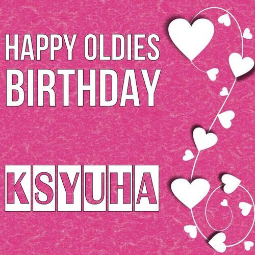 Открытка Ksyuha Happy oldies birthday