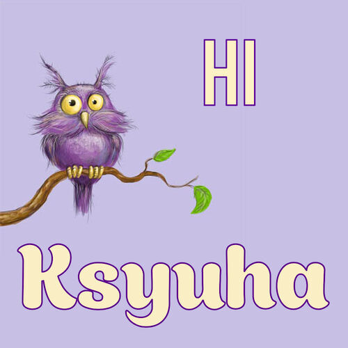 Открытка Ksyuha Hi