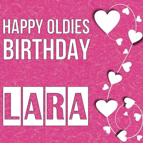 Открытка Lara Happy oldies birthday