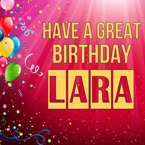 Открытка Lara Have a great birthday