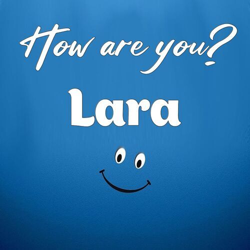 Открытка Lara How are you?