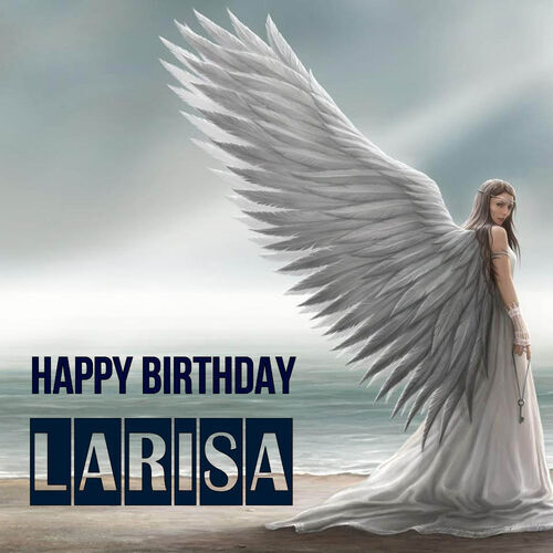 Открытка Larisa Happy birthday