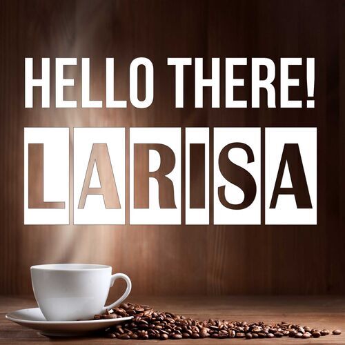 Открытка Larisa Hello there!