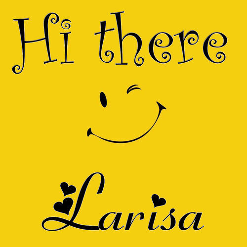 Открытка Larisa Hi there