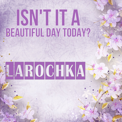 Открытка Larochka Isn