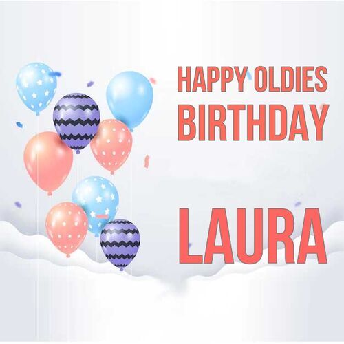 Открытка Laura Happy oldies birthday