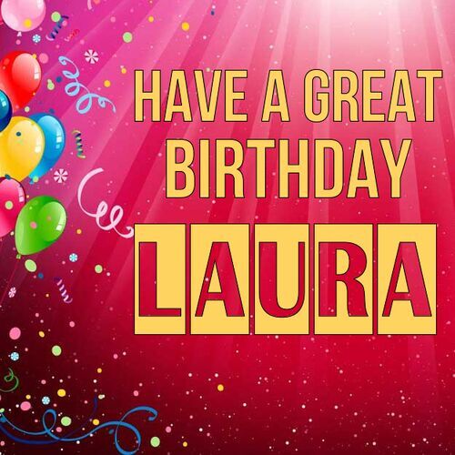 Открытка Laura Have a great birthday