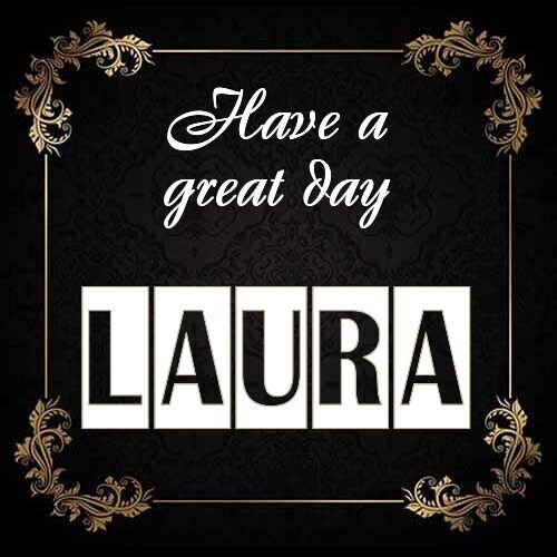 Открытка Laura Have a great day